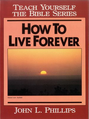 cover image of How to Live Forever- Teach Yourself the Bible Series